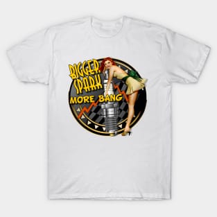 Bigger Spark - More Bang - Spark Plugs T-Shirt